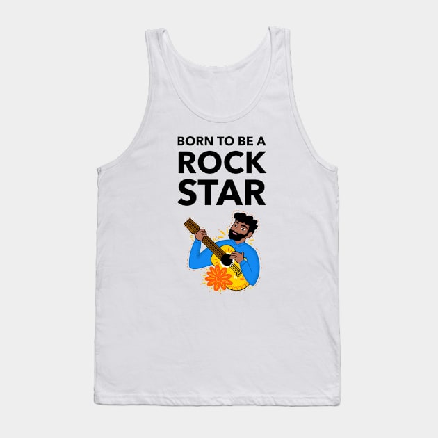 Born To Be A Rock Star Tank Top by Jitesh Kundra